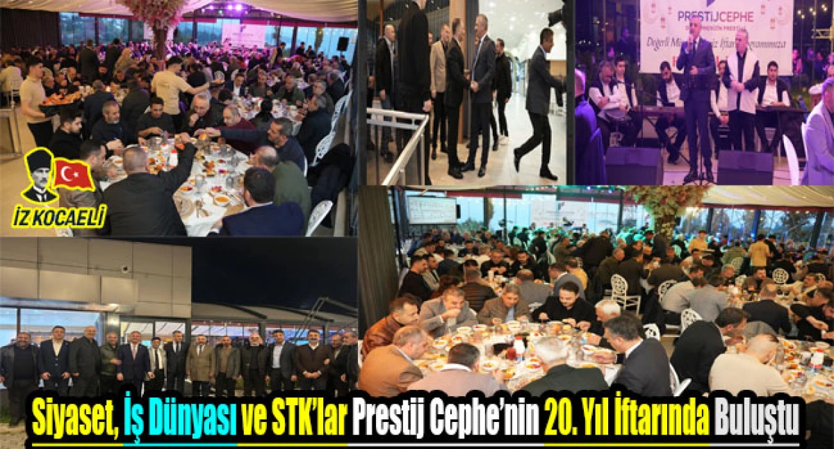 600 Davetliyle Prestijli Kutlama: Prestij Cephe 20. Yılını İftar Sofrasında Ta&ccedil;landırdı