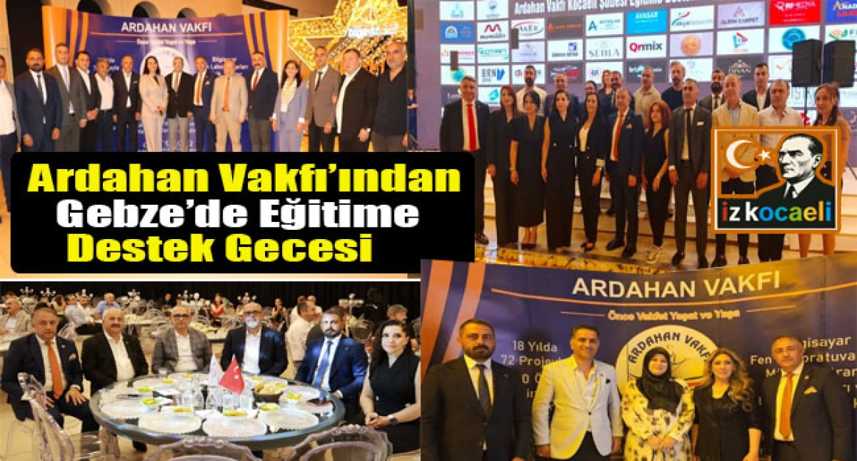 Ardahan Vakfı&rsquo;ından Gebze&rsquo;de Eğitime Destek Gecesi