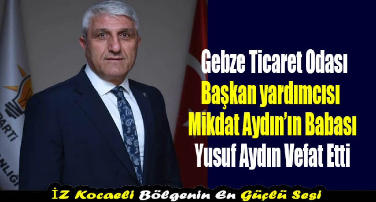 Aydın Ailesinin Acı Kaybı: Yusuf Aydın Hakk&rsquo;ın Rahmetine Kavuştu