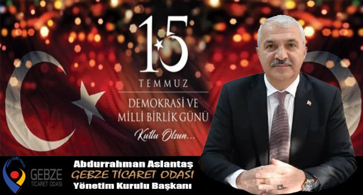 Başkan Aslantaş’dan 15 Temmuz mesajı