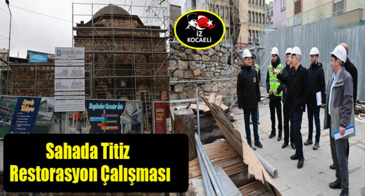 BAŞKAN B&Uuml;Y&Uuml;KG&Ouml;Z, TARİHİ &Ccedil;ARŞI HAMAMI RESTORASYONUNU YERİNDE İNCELEDİ