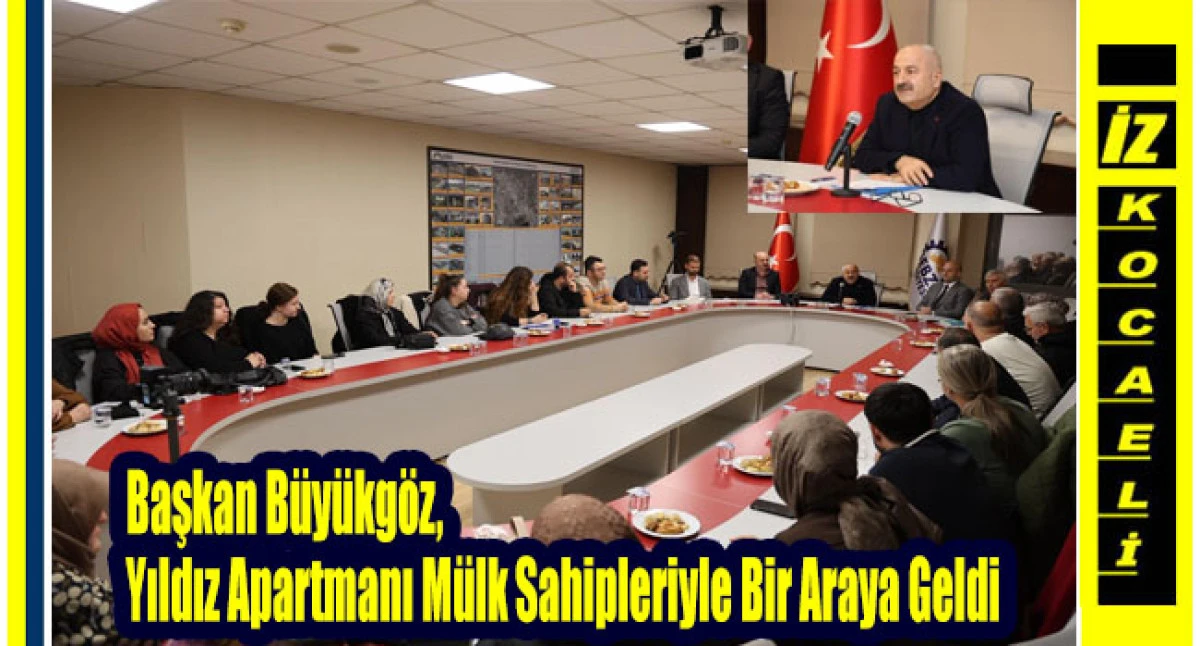 Başkan B&uuml;y&uuml;kg&ouml;z, Yıldız Apartmanı M&uuml;lk Sahipleriyle Bir Araya Geldi