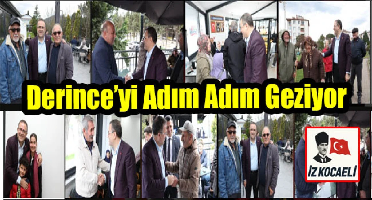 Başkan G&ouml;k&ccedil;e, Derince&rsquo;yi Adım Adım Geziyor