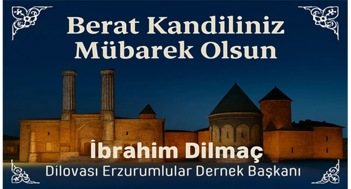 Başkan İbrahim Dilma&ccedil;'tan Berat Kandili Mesajı