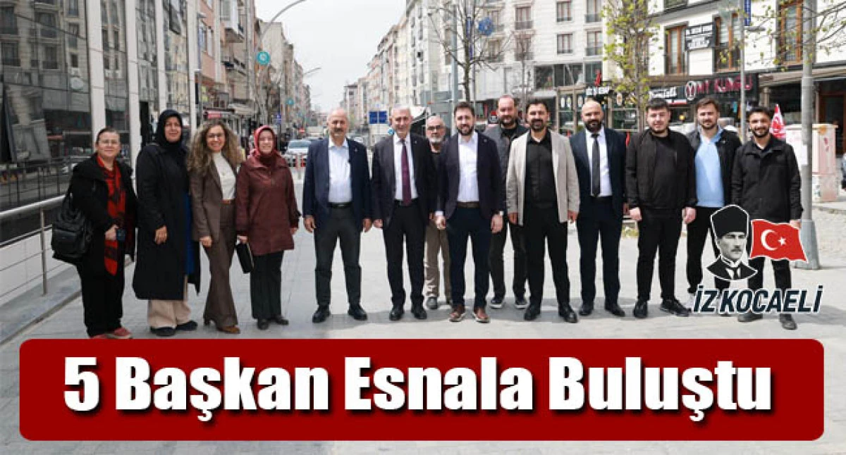 Beş Başkan Şehit Numan Dede Caddesi Esnafıyla Buluştu