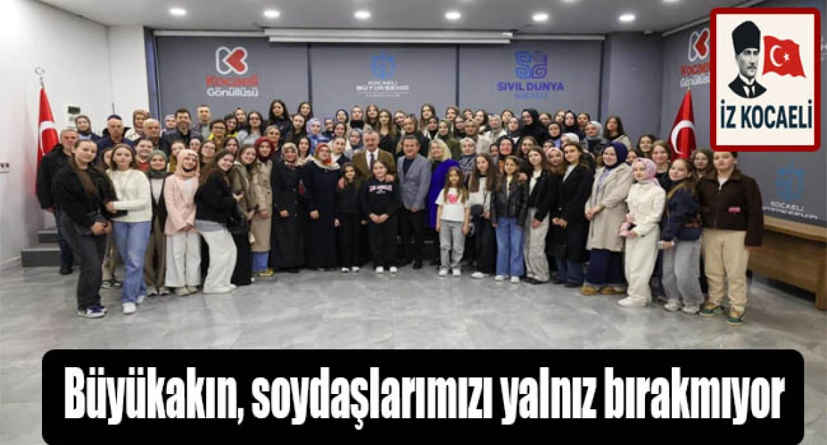 B&uuml;y&uuml;kakın, soydaşlarımızı yalnız bırakmıyor