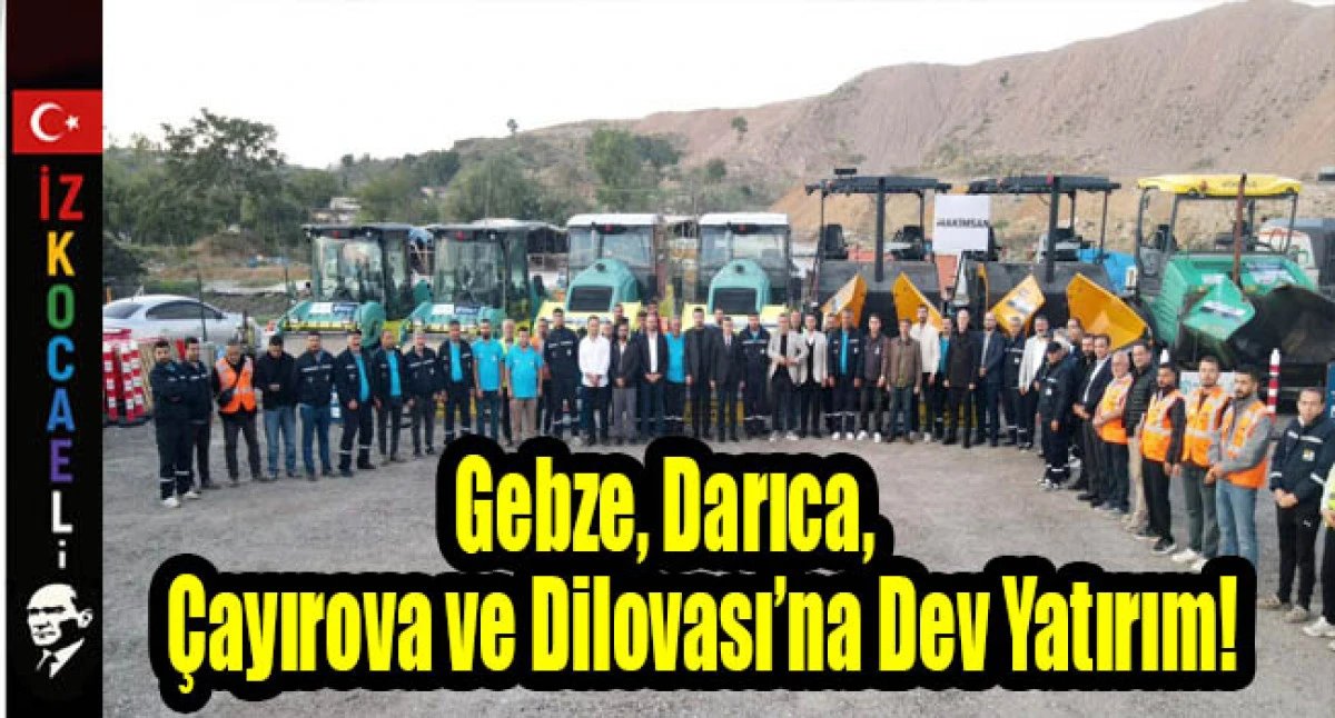 B&uuml;y&uuml;kşehir, 4 il&ccedil;ede yol seferberliğine başlıyor Gebze, Darıca, &Ccedil;ayırova ve Dilovası&rsquo;na Dev Yatırım!
