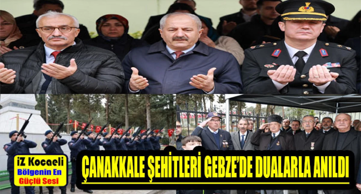 &Ccedil;ANAKKALE ŞEHİTLERİ GEBZE&rsquo;DE DUALARLA ANILDI