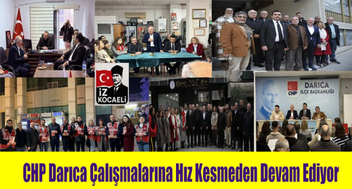 CHP Darıca İl&ccedil;e Başkanlığı &Ccedil;alışmalarına Hız Kesmeden Devam Ediyor
