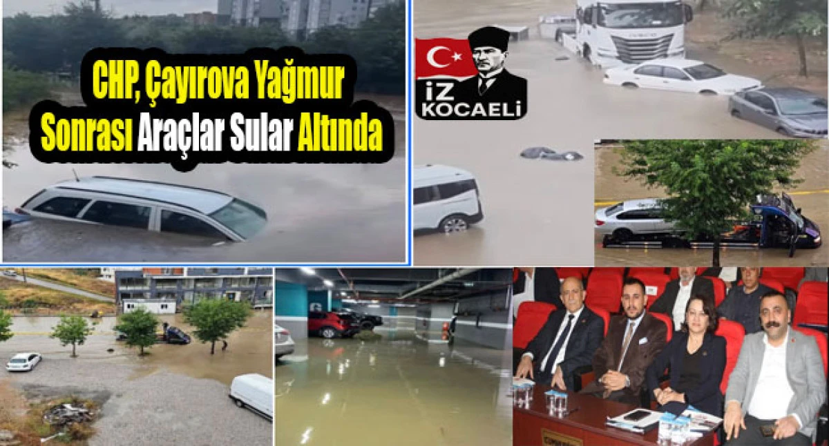 CHP Meclis &Uuml;yesi. Diren Eroğlu, &Ccedil;ayırova&rsquo;da yağış sonrası sokaklar g&ouml;le d&ouml;nd&uuml;, ara&ccedil;lar sular altında kaldı