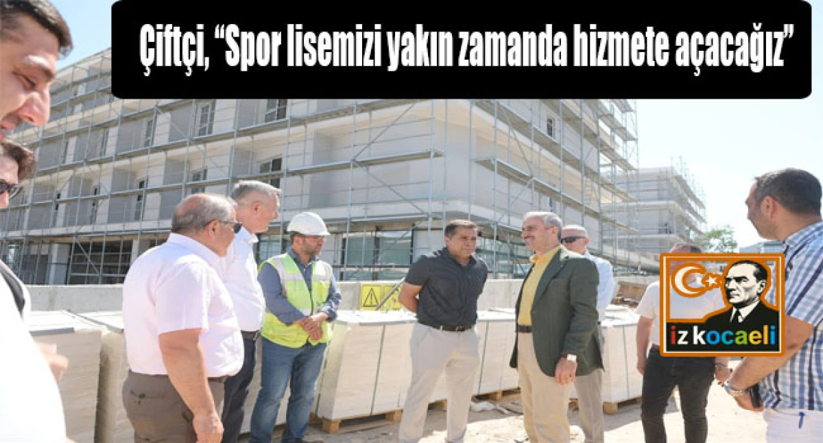 &Ccedil;ift&ccedil;i, &ldquo;Spor lisemizi yakın zamanda hizmete a&ccedil;acağız&rdquo;