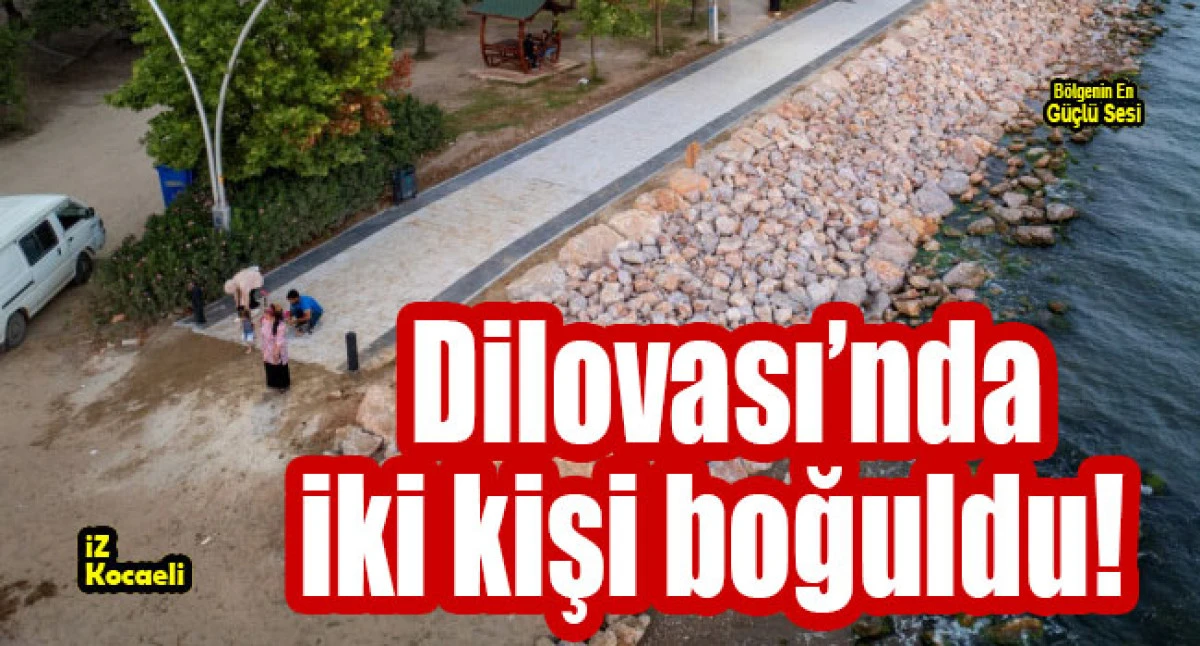 Dilovası Tavşancıl Sahili’nde iki kişi boğuldu