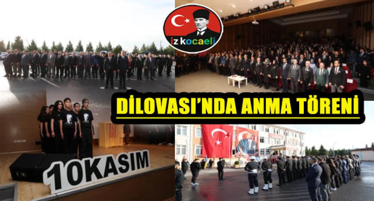 DİLOVASI’NDA 10 KASIM: ATATÜRK’E MİNNETLE ANMA