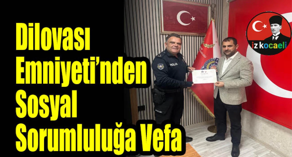 Dilovası Emniyeti’nden Sosyal Sorumluluğa Vefa