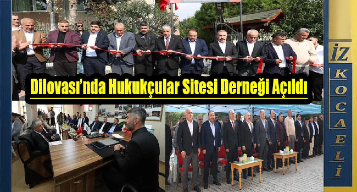Dilovası&rsquo;nda Hukuk&ccedil;ular Sitesi Derneği A&ccedil;ıldı