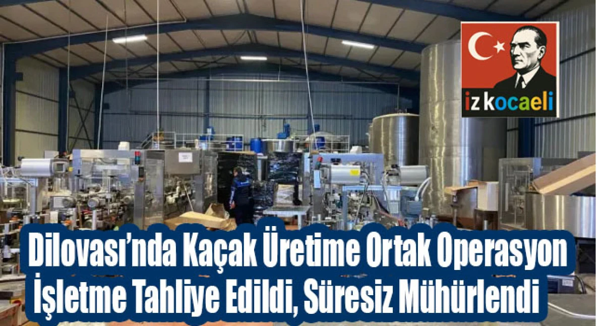DİLOVASI&rsquo;NDA KA&Ccedil;AK &Uuml;RETİME ORTAK OPERASYON: İŞLETME TAHLİYE EDİLDİ, S&Uuml;RESİZ M&Uuml;H&Uuml;RLENDİ