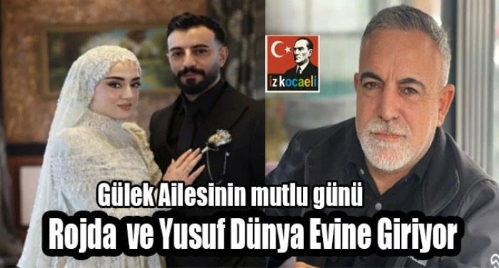 Dilovası&rsquo;nda Kına, Bing&ouml;l&rsquo;de D&uuml;ğ&uuml;n Rojda ve Yusuf D&uuml;nya Evine Giriyor