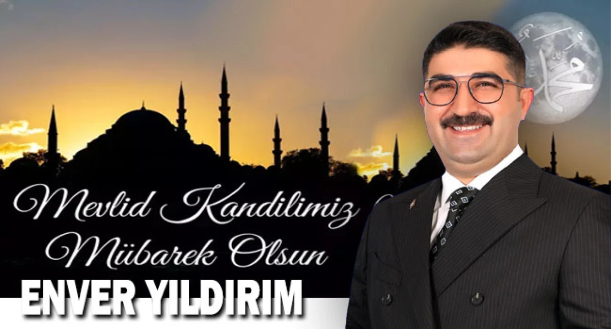 Enver Yıldırım'dan Mevlid Kandili Mesajı