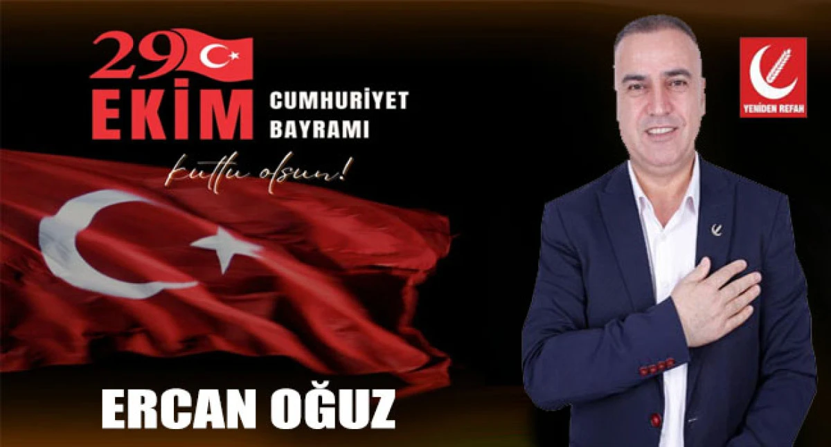 Ercan Oğuz'dan 29 Ekim Cumhuriyet Bayramı mesajı!