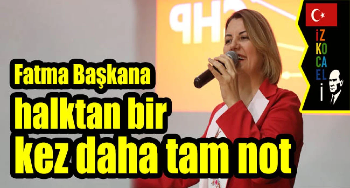 Fatma Başkana halktan bir kez daha tam not