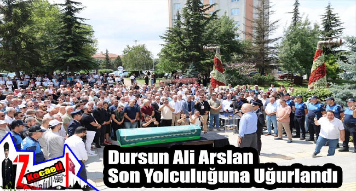 Gebze Belediyesi Başkan Yardımcısı Dursun Ali Arslan Son Yolculuğuna Uğurlandı