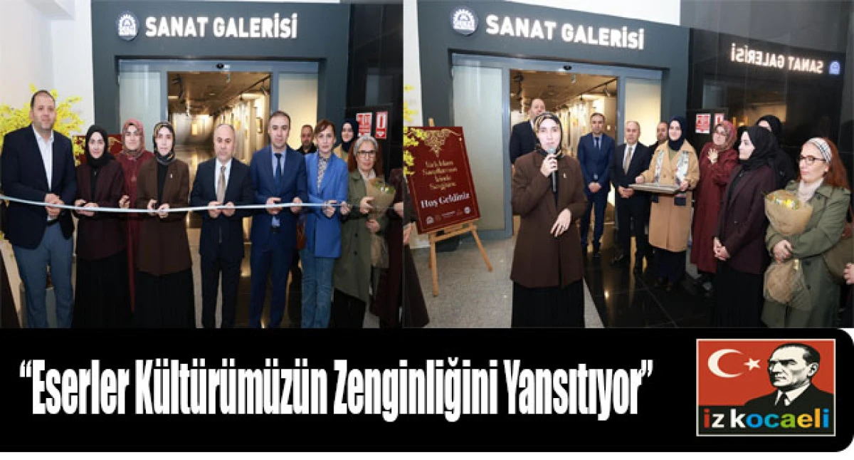 Gebze Belediyesi&rsquo;nin &ldquo;T&uuml;rk-İslam Sanatları&rsquo;nın İzinde&rdquo; Sergisi A&ccedil;ıldı