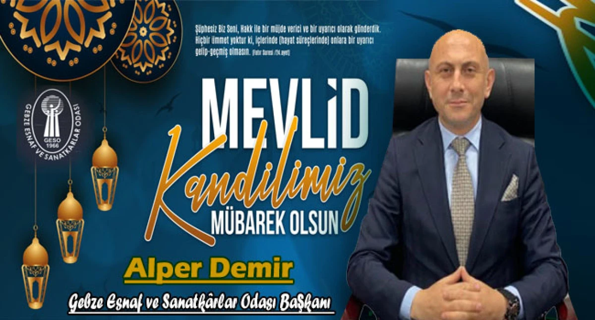 Gebze Esnaf Odası Başkanı Alper Demir'den  Mevlid Kandili mesajı