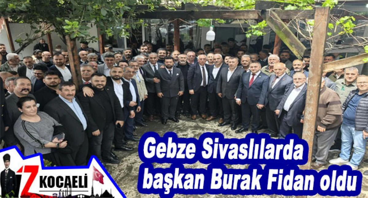 Gebze Sivaslılarda yeni başkan Burak Fidan oldu