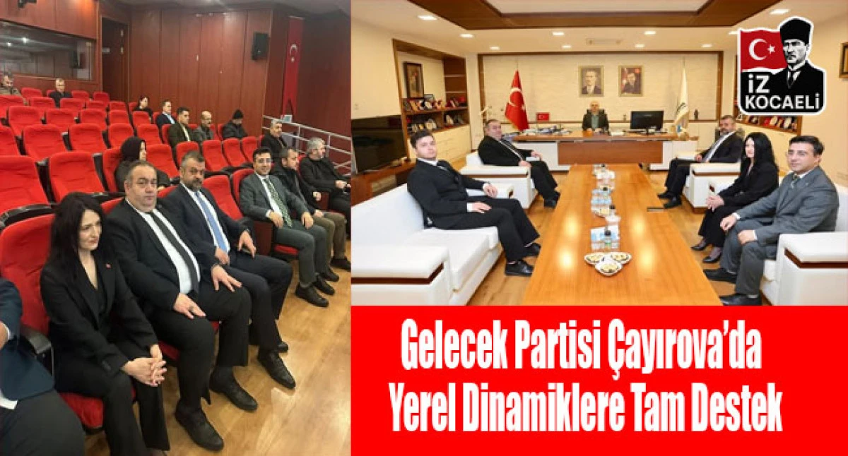 Gelecek Partisi &Ccedil;ayırova&rsquo;da Yerel Dinamiklere Tam Destek