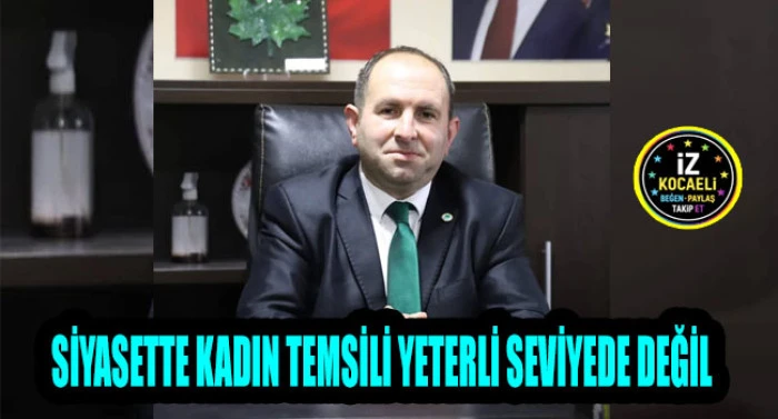 Gelecek Partisi Kocaeli İl Başkanı Ömer UÇAR SİYASETTE KADIN TEMSİLİ YETERLİ SEVİYEDE DEĞİL