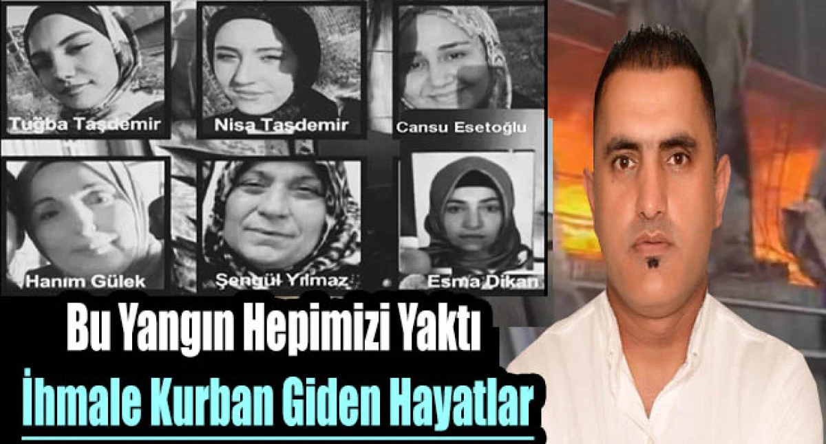 Gökmen Öztürk yazdı Bu Yangın Hepimizi Yaktı, Bu Bir Kaza Değil Cinayetti