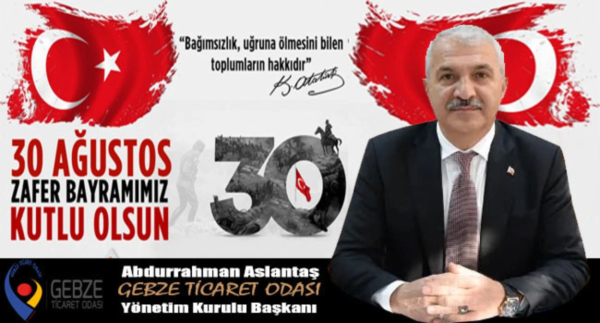 GTO Başkanı Aslantaş’tan 30 Ağustos Zafer Bayramı mesajı
