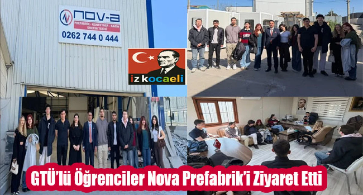 GT&Uuml;&rsquo;l&uuml; &Ouml;ğrenciler Nova Prefabrik&rsquo;i Ziyaret Etti