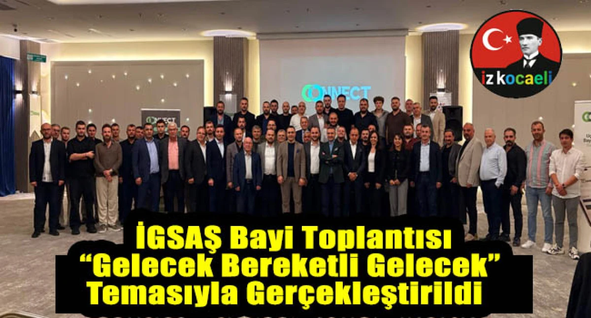 İGSAŞ Bayi Toplantısı “Gelecek Bereketli Gelecek” Temasıyla Gerçekleştirildi