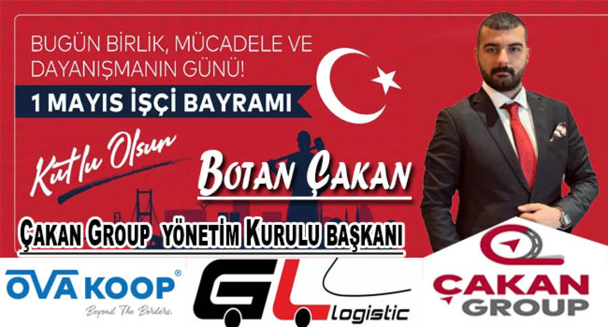 İş Adamı Botan Çakan İşçi Bayramını Kutladı