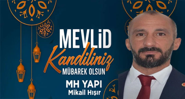 İş İnsanı Mikail Hışır'dan  Mevlid Kandili mesajı
