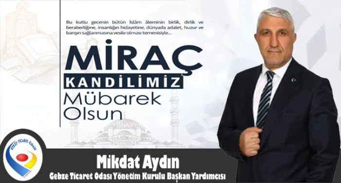 İş İnsanı Mikdat Aydın &rsquo;dan Mira&ccedil; Kandili Mesajı
