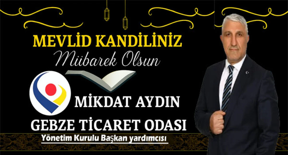 İş İnsanı Mikdat Aydın'dan Mevlid Kandili Mesajı