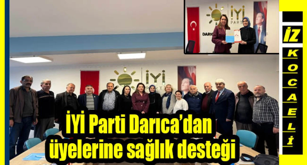 İYİ Parti Darıca&rsquo;dan &uuml;yelerine sağlık desteği