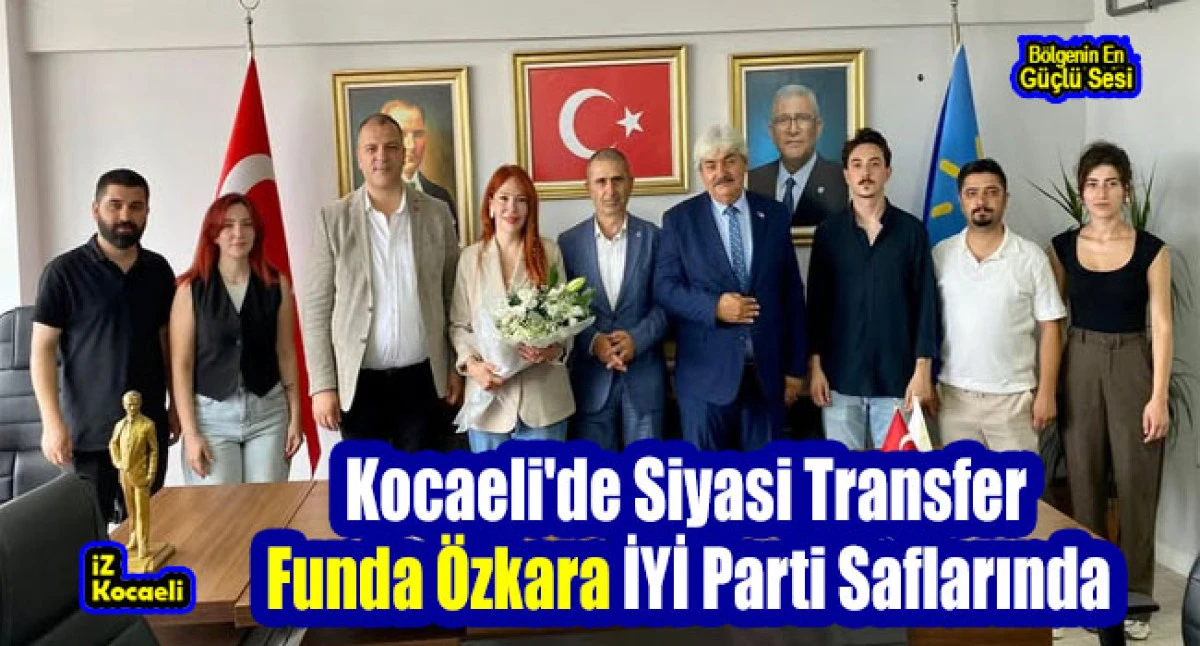 İYİ Parti Kocaeli'de Güçleniyor: Funda Özkara ve Ekibi Katıldı