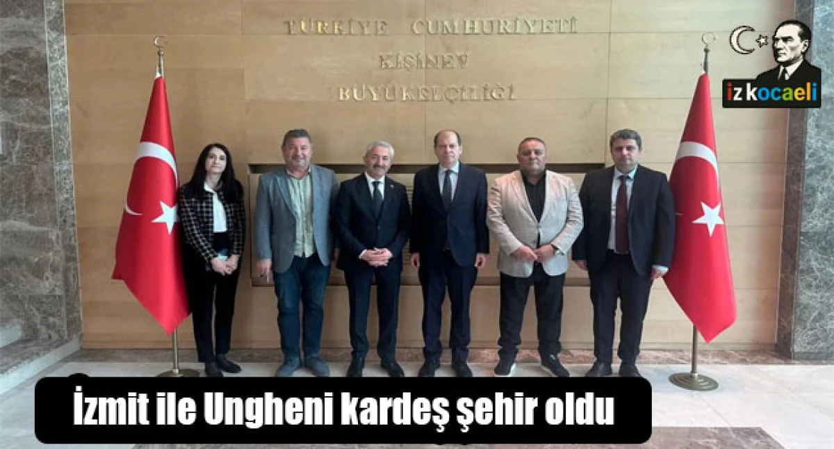 İzmit ile Ungheni kardeş şehir oldu