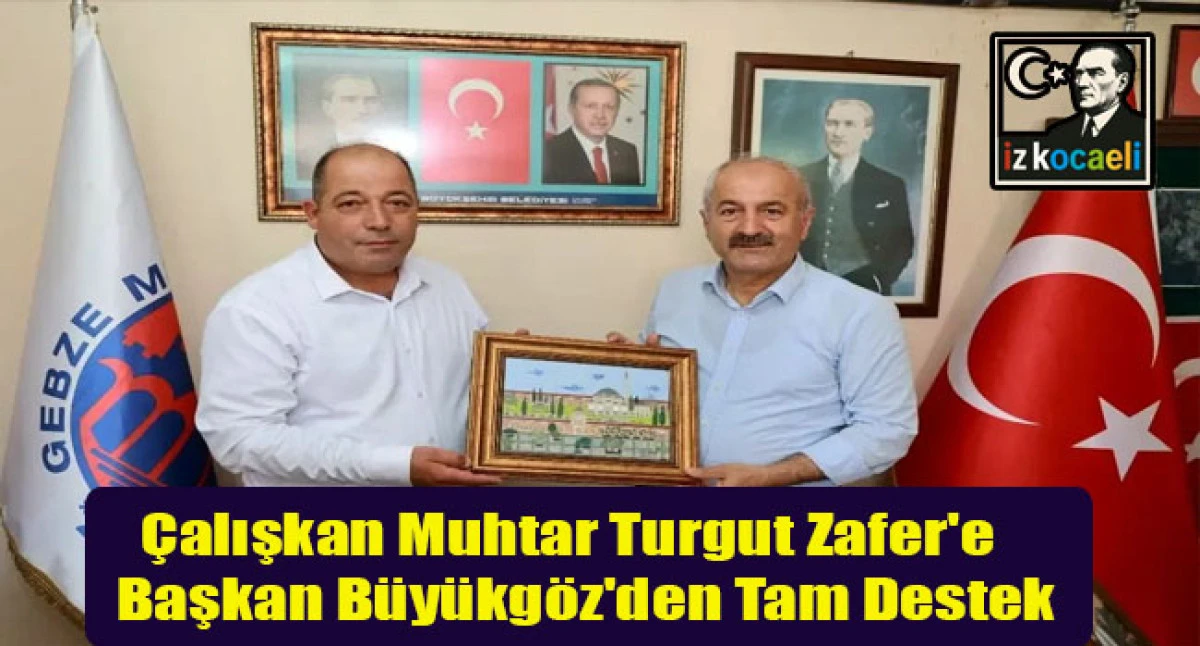 Kargalı'nın &Ccedil;alışkan Muhtarı Turgut Zafer'e Başkan B&uuml;y&uuml;kg&ouml;z'den Tam Destek