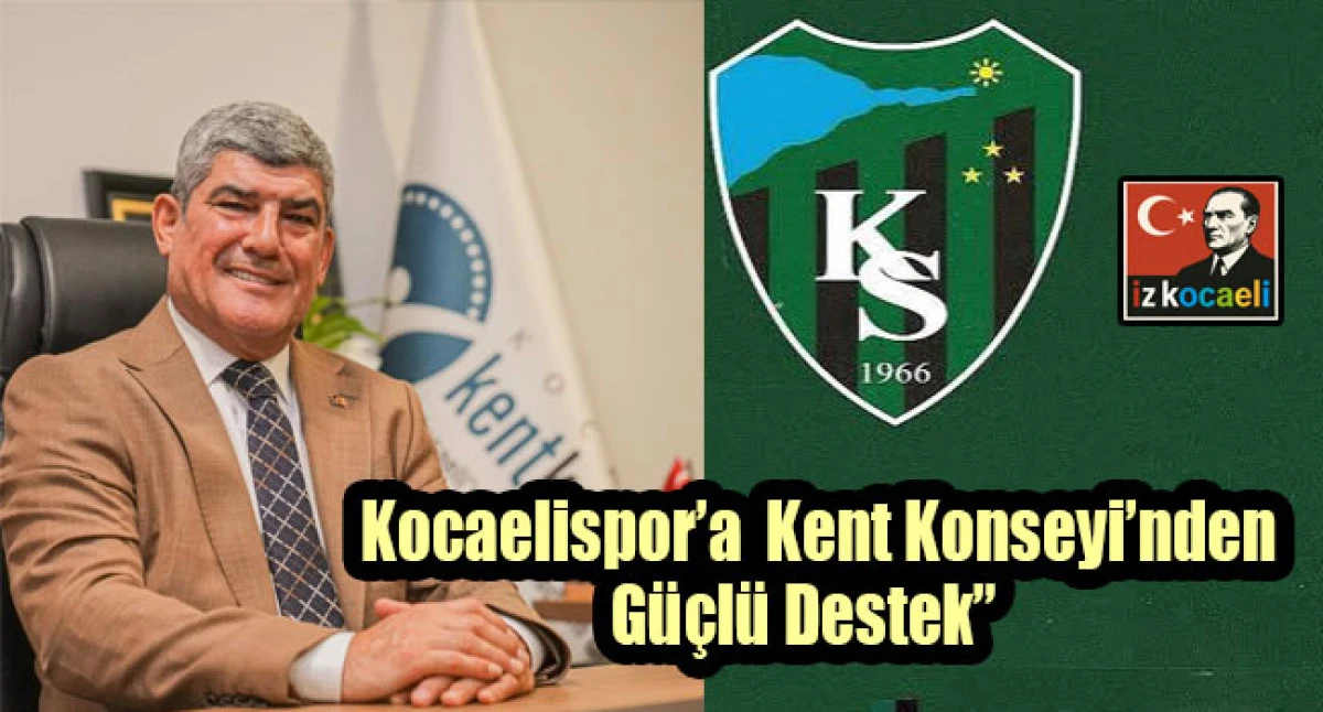 Kent Konseyi Başkanı Yal&ccedil;ın, Kocaelispor Hepimizin