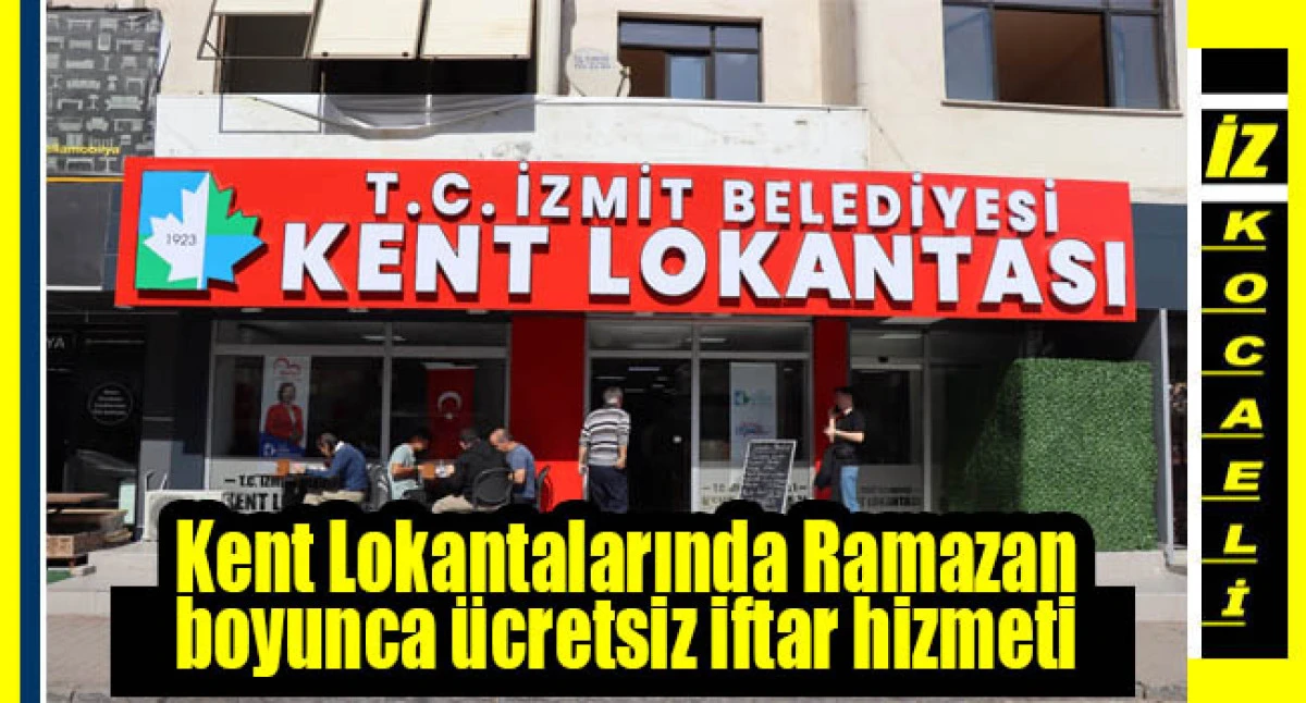 Kent Lokantalarında Ramazan boyunca &uuml;cretsiz iftar hizmeti 