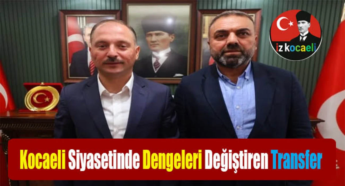 Kocaeli Siyasetinde Dengeleri Değiştiren Transfer: Erol Tural B&uuml;y&uuml;k Birlik&rsquo;te