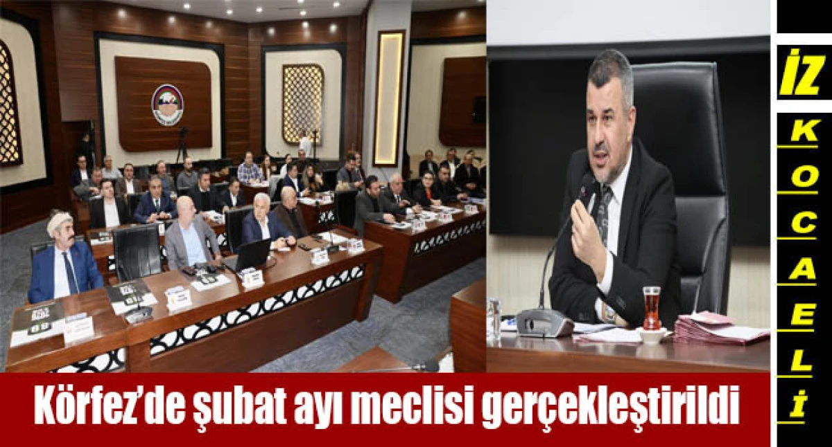 K&ouml;rfez&rsquo;de şubat ayı meclisi ger&ccedil;ekleştirildi