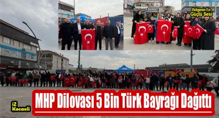 MHP Dilovası&rsquo;ndan Bayrak Seferberliği 5 Bin T&uuml;rk Bayrağı Dağıtıldı