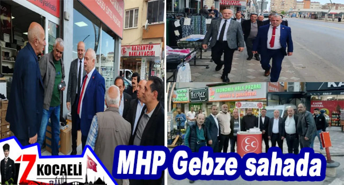 MHP Gebze sahayı boş bırakmıyor.