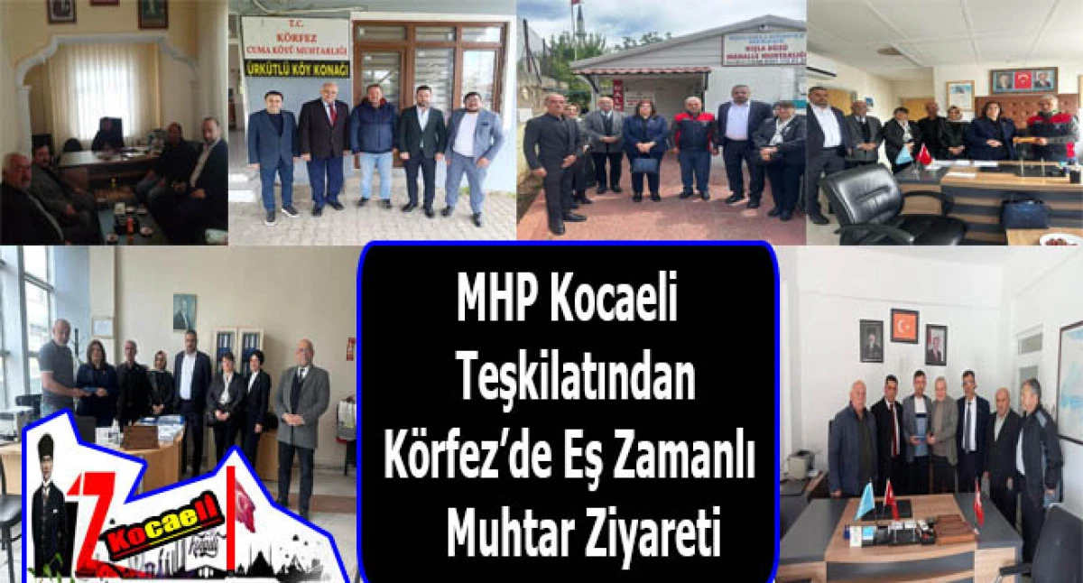 MHP Kocaeli Teşkilatından Körfez’de Eş Zamanlı Muhtar Ziyareti
