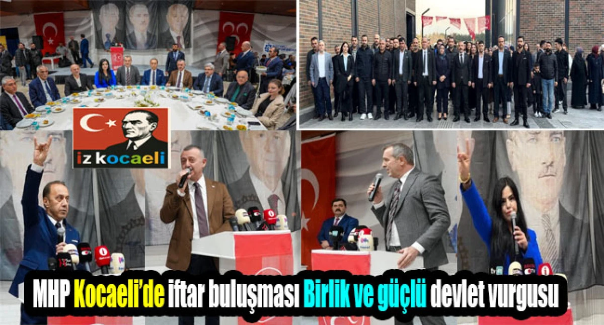 MHP Kocaeli&rsquo;de iftar buluşması: Birlik ve g&uuml;&ccedil;l&uuml; devlet vurgusu